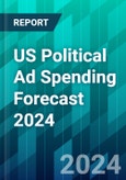 US Political Ad Spending Forecast 2024- Product Image