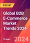 Global B2B E-Commerce Market Trends 2024 - Product Image