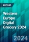 Western Europe Digital Grocery 2024: Online Sales Accelerate as Click and Collect Gains Momentum and Consumers Seek Deals in Loyalty Apps - Product Image