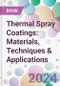 Thermal Spray Coatings: Materials, Techniques & Applications - Product Image