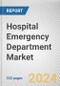 Hospital Emergency Department Market By Insurance Type: Global Opportunity Analysis and Industry Forecast, 2024-2033 - Product Image