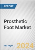 Prosthetic Foot Market By Type: Global Opportunity Analysis and Industry Forecast, 2024-2033- Product Image