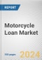 Motorcycle Loan Market By Type: Global Opportunity Analysis and Industry Forecast, 2024-2032 - Product Thumbnail Image