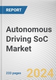 Autonomous Driving SoC Market By Level of Autonomy: Global Opportunity Analysis and Industry Forecast, 2024-2033- Product Image