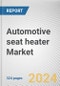 Automotive seat heater Market By Type: Global Opportunity Analysis and Industry Forecast, 2024-2033 - Product Image