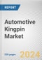 Automotive Kingpin Market By Product Type: Global Opportunity Analysis and Industry Forecast, 2024-2033 - Product Image