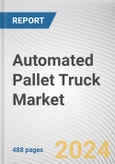 Automated Pallet Truck Market By Type: Global Opportunity Analysis and Industry Forecast, 2024-2033- Product Image