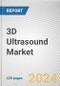 3D Ultrasound Market By Portability: Global Opportunity Analysis and Industry Forecast, 2024-2033 - Product Image