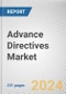 Advance Directives Market By Component: Global Opportunity Analysis and Industry Forecast, 2024-2033 - Product Image