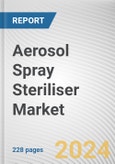 Aerosol Spray Steriliser Market By Type: Global Opportunity Analysis and Industry Forecast, 2024-2033- Product Image