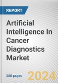 Artificial Intelligence In Cancer Diagnostics Market By Component: Global Opportunity Analysis and Industry Forecast, 2024-2033- Product Image