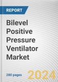 Bilevel Positive Pressure Ventilator Market By Type: Global Opportunity Analysis and Industry Forecast, 2024-2033- Product Image