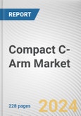 Compact C-Arm Market By Technology: Global Opportunity Analysis and Industry Forecast, 2024-2033- Product Image