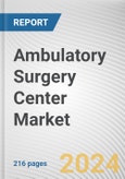 Ambulatory Surgery Center Market By Center Type: Global Opportunity Analysis and Industry Forecast, 2024-2033- Product Image