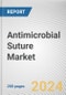 Antimicrobial Suture Market By Type: Global Opportunity Analysis and Industry Forecast, 2024-2033 - Product Image