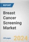 Breast Cancer Screening Market By Test Type: Global Opportunity Analysis and Industry Forecast, 2024-2033 - Product Thumbnail Image