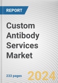 Custom Antibody Services Market By Service: Global Opportunity Analysis and Industry Forecast, 2024-2033- Product Image