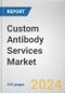 Custom Antibody Services Market By Service: Global Opportunity Analysis and Industry Forecast, 2024-2033 - Product Image