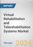 Virtual Rehabilitation and Telerehabilitation Systems Market By Type: Global Opportunity Analysis and Industry Forecast, 2024-2033- Product Image