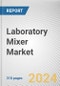 Laboratory Mixer Market By Product: Global Opportunity Analysis and Industry Forecast, 2024-2033 - Product Image