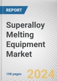 Superalloy Melting Equipment Market By Type: Global Opportunity Analysis and Industry Forecast, 2024-2032- Product Image