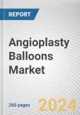 Angioplasty Balloons Market By Type: Global Opportunity Analysis and Industry Forecast, 2024-2033- Product Image