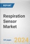 Respiration Sensor Market By Type: Global Opportunity Analysis and Industry Forecast, 2024-2033 - Product Image