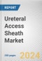 Ureteral Access Sheath Market By Type: Global Opportunity Analysis and Industry Forecast, 2024-2033 - Product Thumbnail Image