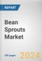 Bean Sprouts Market By Type: Global Opportunity Analysis and Industry Forecast, 2024-2033 - Product Image