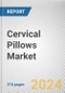 Cervical Pillows Market By Product Type: Global Opportunity Analysis and Industry Forecast, 2024-2033 - Product Image