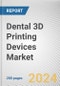 Dental 3D Printing Devices Market By Equipment: Global Opportunity Analysis and Industry Forecast, 2024-2033 - Product Image