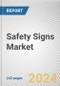 Safety Signs Market By Type: Global Opportunity Analysis and Industry Forecast, 2024-2032 - Product Image