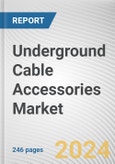 Underground Cable Accessories Market By Voltage: Global Opportunity Analysis and Industry Forecast, 2024-2032- Product Image