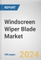 Windscreen Wiper Blade Market By Type: Global Opportunity Analysis and Industry Forecast, 2024-2033 - Product Image