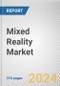 Mixed Reality Market By Component, By Application: Global Opportunity Analysis and Industry Forecast, 2024-2032 - Product Image