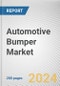 Automotive Bumper Market By Type, By Vehicle Type: Global Opportunity Analysis and Industry Forecast, 2023-2032 - Product Thumbnail Image