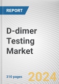 D-dimer Testing Market By Test Type, By End-use: Global Opportunity Analysis and Industry Forecast, 2023-2032- Product Image