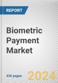 Biometric Payment Market By Type, By Application: Global Opportunity Analysis and Industry Forecast, 2024-2033- Product Image