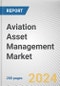 Aviation Asset Management Market By Aircraft Type: Global Opportunity Analysis and Industry Forecast, 2024-2033 - Product Image