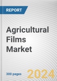 Agricultural Films Market By Material Type: Global Opportunity Analysis and Industry Forecast, 2024-2031- Product Image