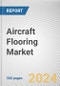 Aircraft Flooring Market By Product Type: Global Opportunity Analysis and Industry Forecast, 2024-2030 - Product Thumbnail Image