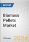 Biomass Pellets Market By Source: Global Opportunity Analysis and Industry Forecast, 2024-2033 - Product Thumbnail Image