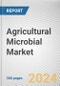 Agricultural Microbial Market By Microbe Type: Global Opportunity Analysis and Industry Forecast, 2024-2033 - Product Thumbnail Image