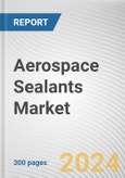 Aerospace Sealants Market By Resin Type: Global Opportunity Analysis and Industry Forecast, 2024-2032- Product Image