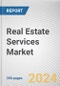 Real Estate Services Market By Type: Global Opportunity Analysis and Industry Forecast, 2024-2032 - Product Image