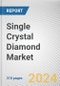 Single Crystal Diamond Market By Type: Global Opportunity Analysis and Industry Forecast, 2024-2033 - Product Thumbnail Image