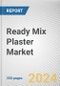 Ready Mix Plaster Market By Material: Global Opportunity Analysis and Industry Forecast, 2024-2032 - Product Thumbnail Image