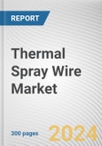 Thermal Spray Wire Market By Material Type: Global Opportunity Analysis and Industry Forecast, 2024-2029- Product Image