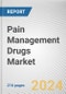 Pain Management Drugs Market By Drug Class: Global Opportunity Analysis and Industry Forecast, 2024-2033 - Product Thumbnail Image