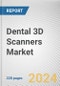 Dental 3D Scanners Market By Product: Global Opportunity Analysis and Industry Forecast, 2024-2033 - Product Image